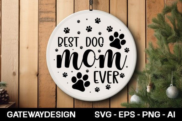 Best Dog Mom Ever Round Sign Design: A Graphics Gem for Crafty Bloggers
