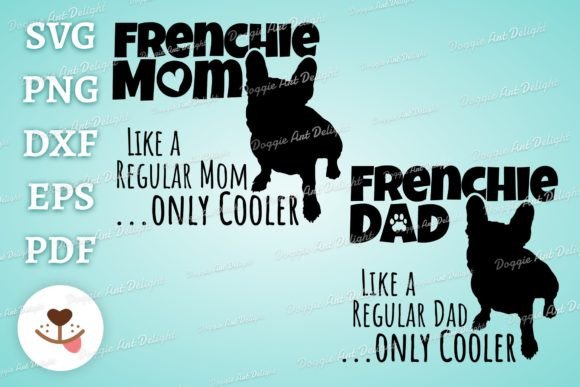 Funny Frenchie Mom Dad Graphics for Crafts and Branding