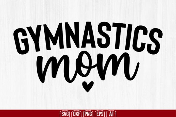 Gymanstics Mom: A Versatile Graphic Design Asset for Crafts