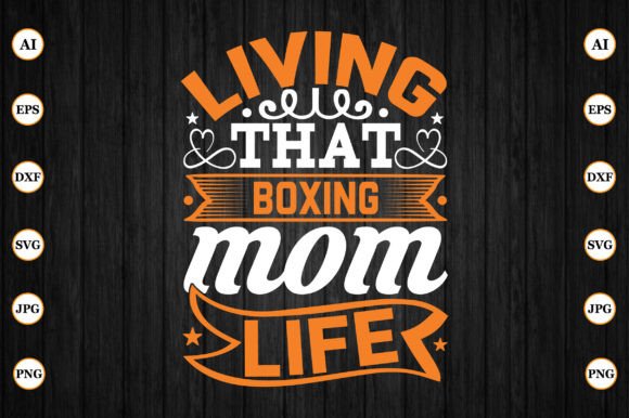 Living That Boxing Mom Life: A Graphic Design Asset for Crafts and Branding