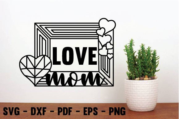 Love Mom Laser Cut File,metal Wall Decor Graphics and Crafts