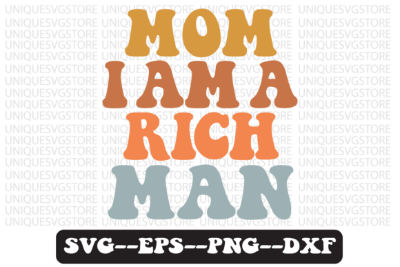 Mom, I Am a Rich Man Retro Svg Design Review