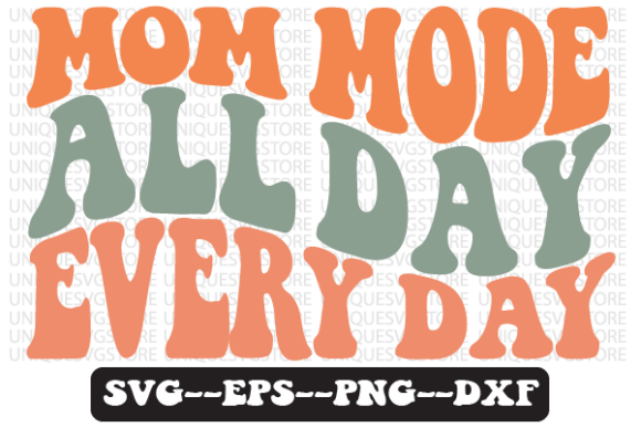 Mom Mode All Day Every Day Retro Svg Graphics and Crafts