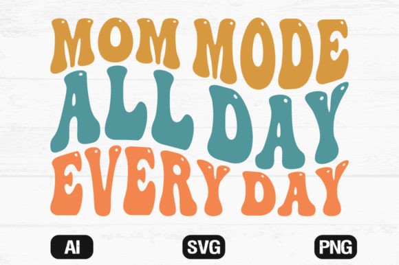 Mom Mode All Day Every Retro Wavy SVG Graphics and Crafts