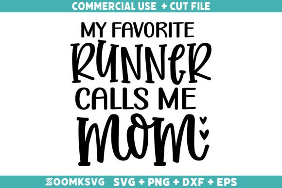 My Favorite Runner Calls Me Mom: A Graphics Review for Crafts & Merch