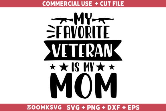 My Favorite Veteran is My Mom – A Graphics & Crafts Asset Worth Considering