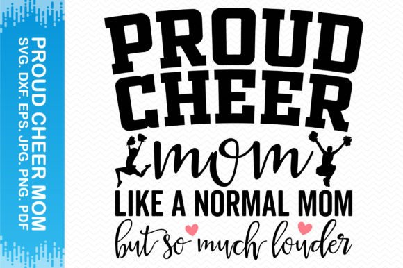 Proud Cheer Mom Like a Normal Mom but Graphics and Crafts