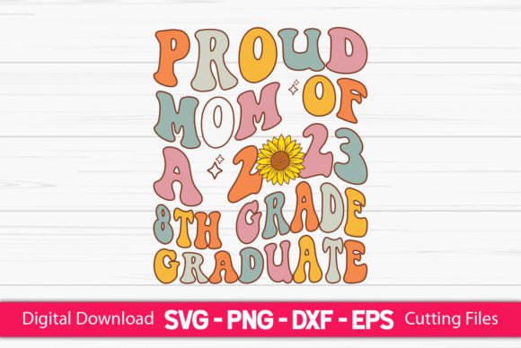 Proud Mom of a 2023 8th Grade Graduate Graphics and Crafts Review