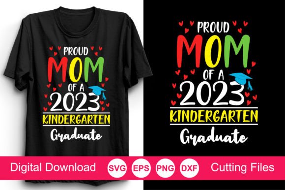 Proud Mom of a 2023 Kindergarten Graduate – A Versatile Graphic Design Asset for Crafts and Local Brands