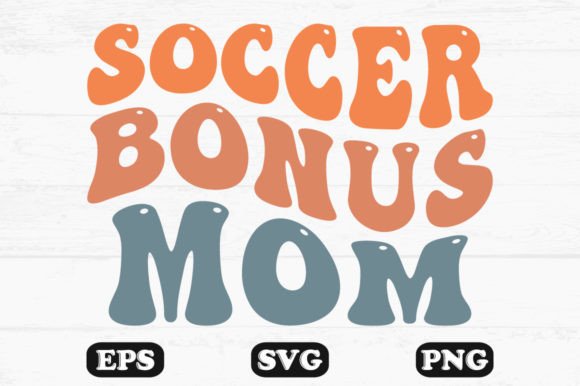 Soccer Bonus Mom Retro Wavy T-shirt Graphics for Crafts