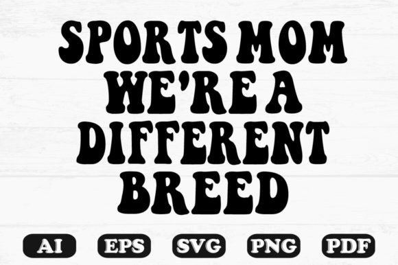 Sports Mom We re a Different Breed Retro Graphics and Crafts